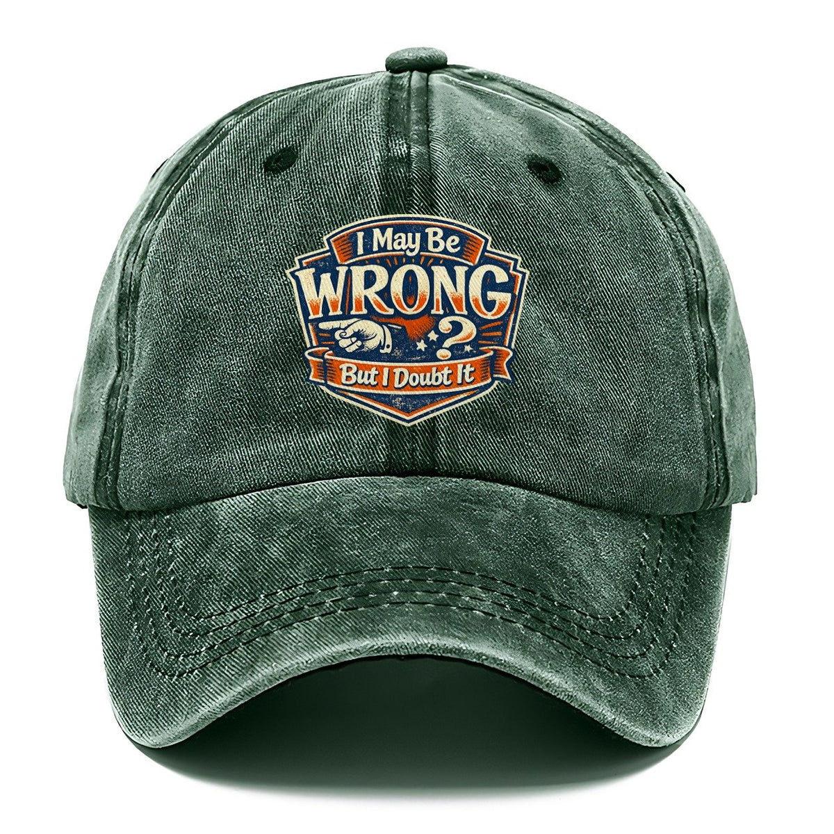 I May Be Wrong But I Doubt It Classic Cap – Forest Mist