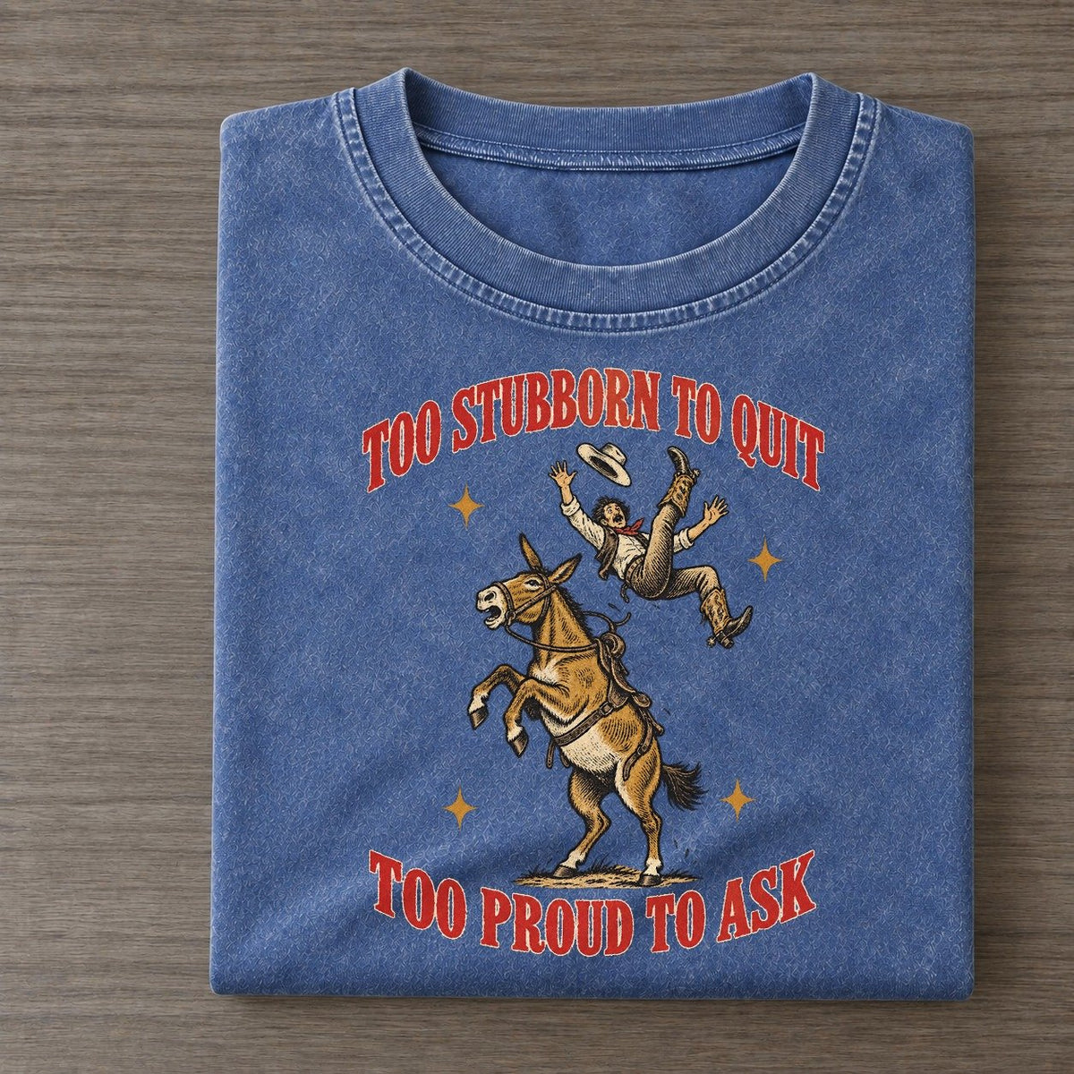 Too Proud To Ask Unhinged Affirmations Vintage T-shirt – Washed Blue