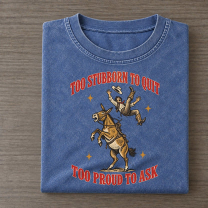 Too Proud To Ask Unhinged Affirmations Vintage T-shirt – Washed Blue