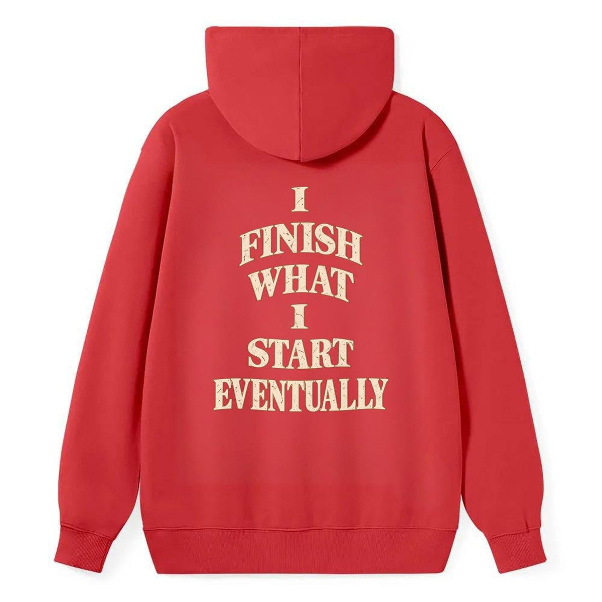 I Finish What I Start Eventually Quiet Statements Classic Pullover Hoodie – Red