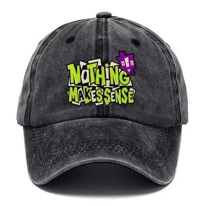 Nothing Makes Sense Crazy Styles Classic Cap – Graphite