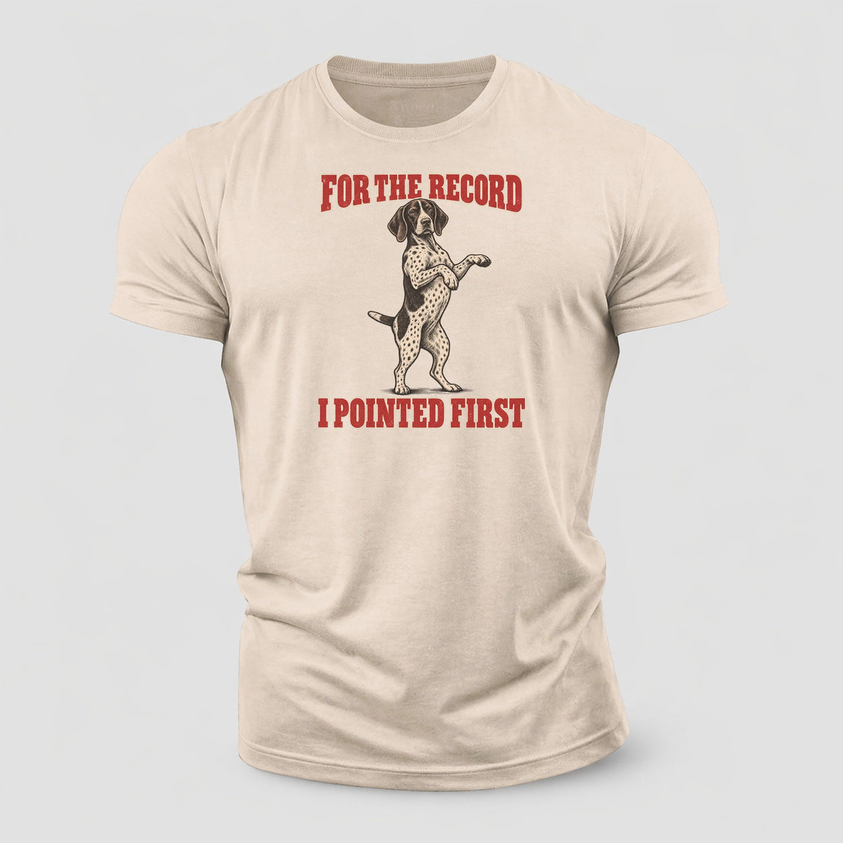 German Shorthaired Pointer Dog Declarations Cotton T-Shirt – Sand