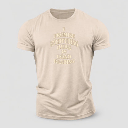 I Promise Everything Here Is Load Bearing Quiet Statements Cotton T-Shirt – Sand
