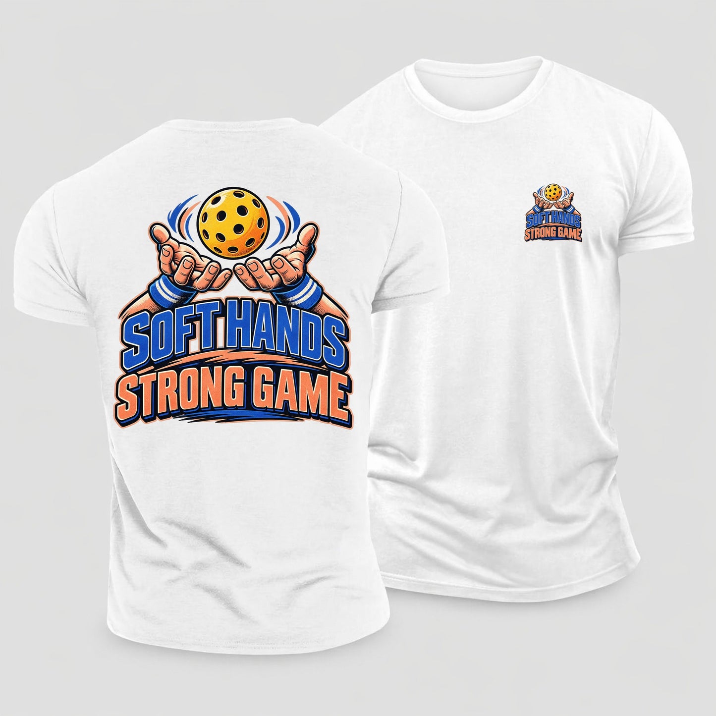 Soft Hands Strong Game Pickleball Life Cotton T-Shirt – White