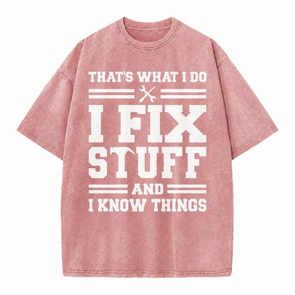 This Is What I Do I Fix Stuff And I Know Things Vintage T-shirt – Dusty Rose