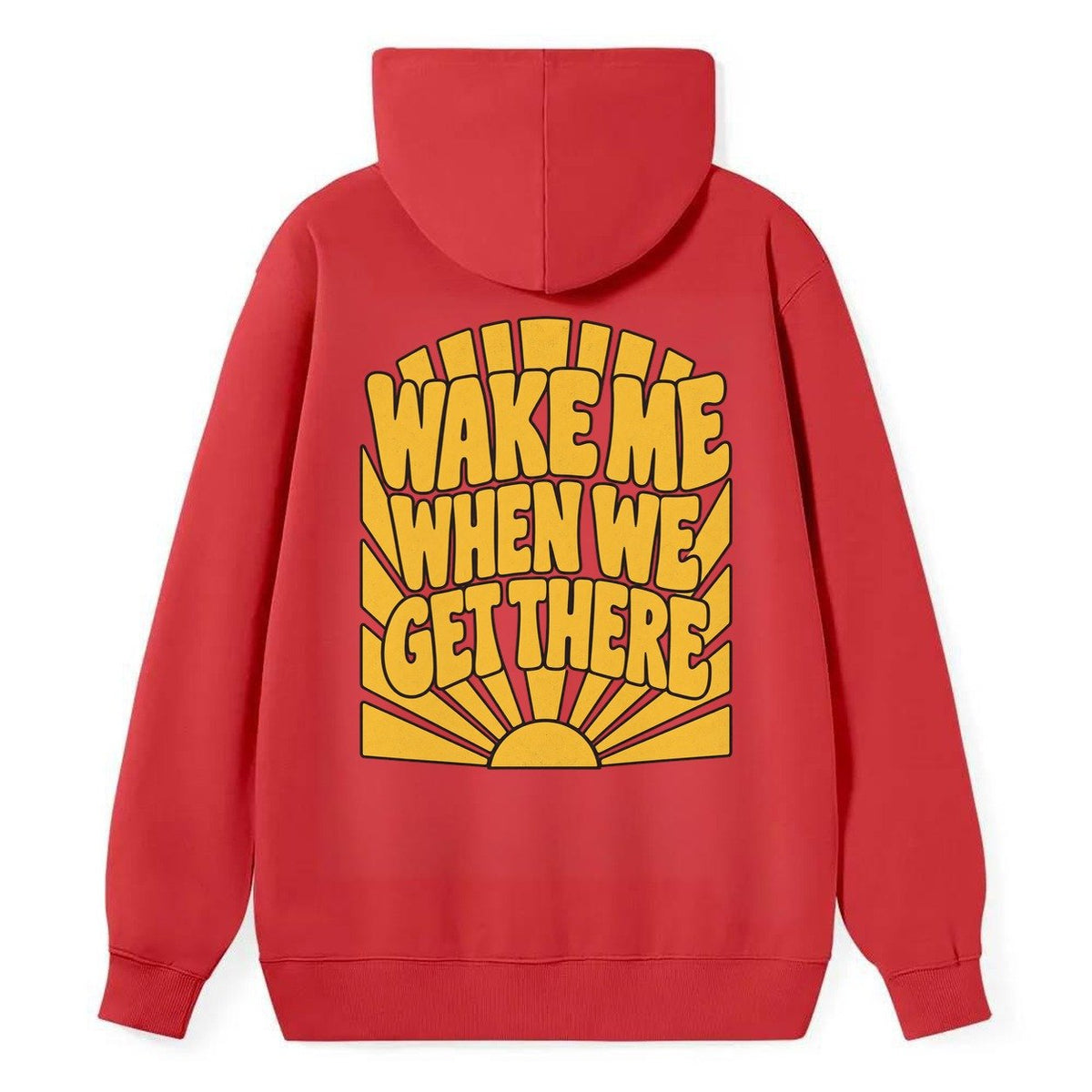 Wake Me When We Get There Sunburst Sayings Classic Pullover Hoodie – Red