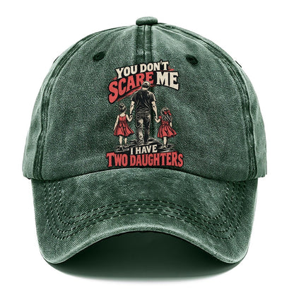 You Don't Scare Me I Have Two Daughters Classic Cap – Forest Mist