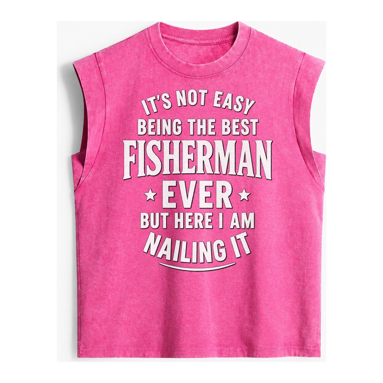 Its Not Easy Being The Best Fisherman Ever But Here I Am Nai Vintage Washed Tank – Pink