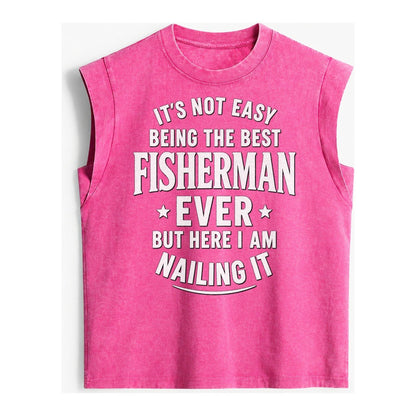 Its Not Easy Being The Best Fisherman Ever But Here I Am Nai Vintage Washed Tank – Pink