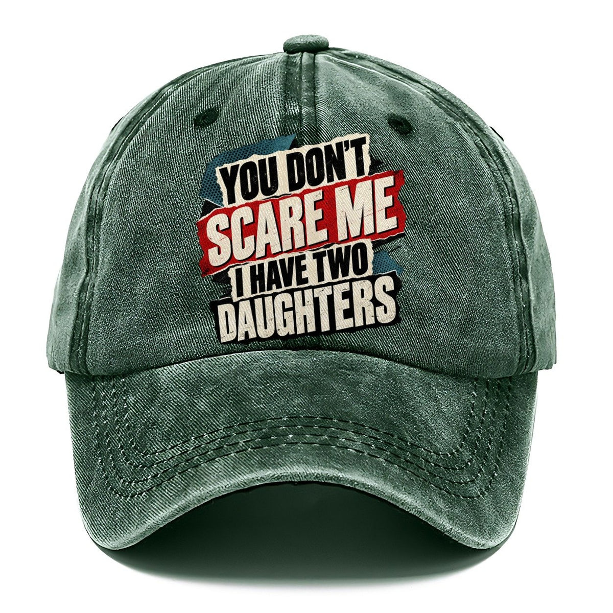 You Don't Scare Me I Have Two Daughters Classic Cap – Forest Mist