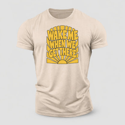 Wake Me When We Get There Sunburst Sayings Cotton T-Shirt – Sand
