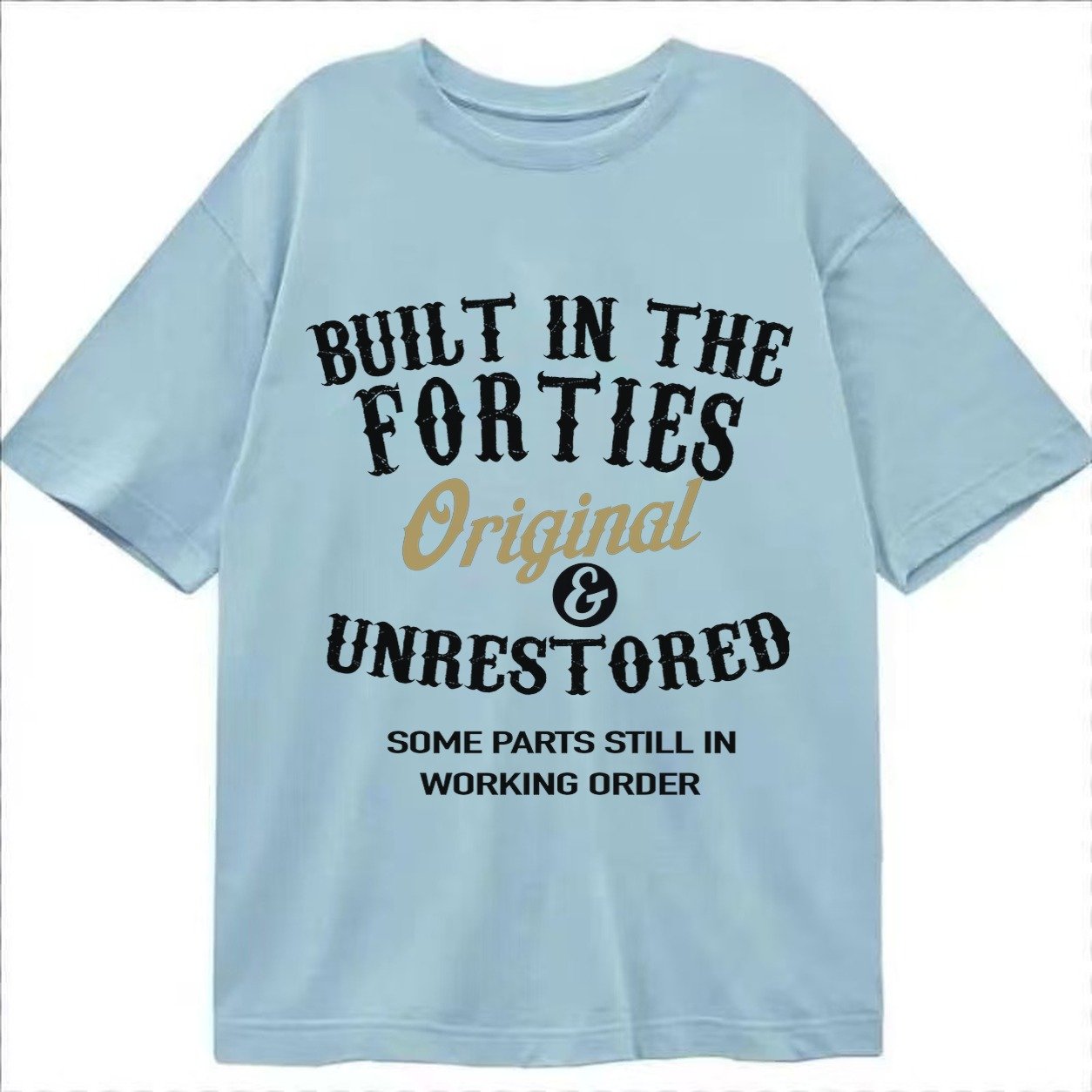 Built In The Forties Original Unrestored Some Parts Still In Classic T-shirt – Light Blue