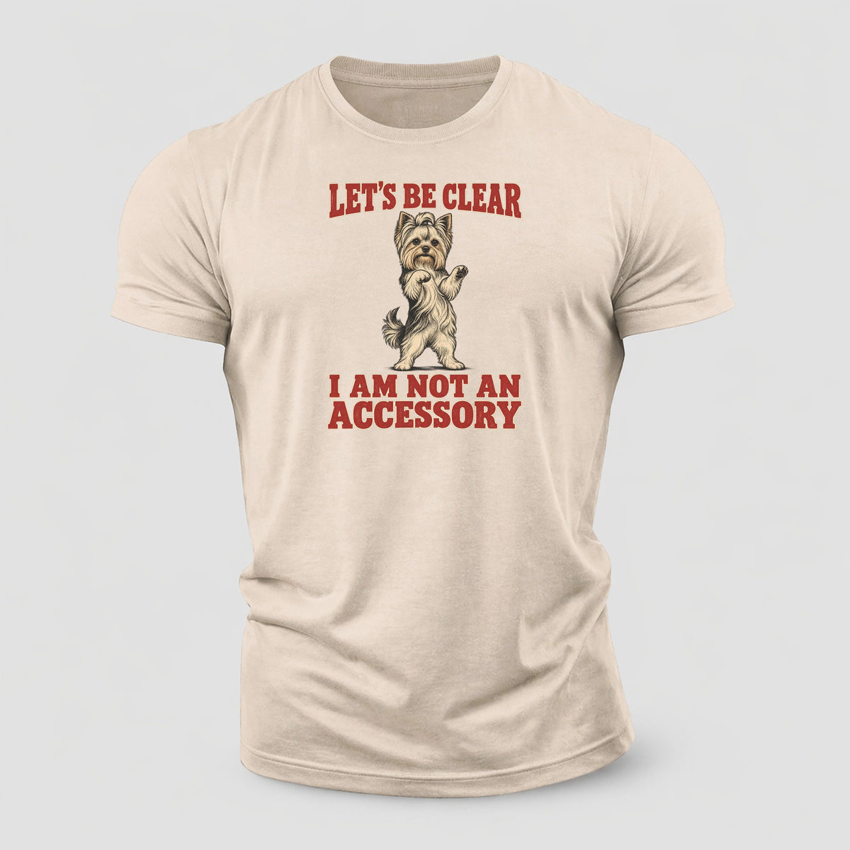 Yorkshire Terrier Dog Declarations Cotton T-Shirt – Sand