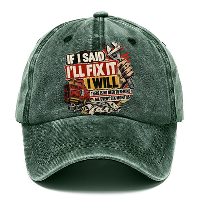 If I Said I'll Fix It I Will Classic Cap – Forest Mist