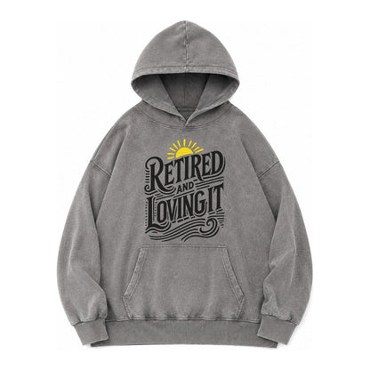 Retired And Loving It Vintage Washed Hoodie – Grey