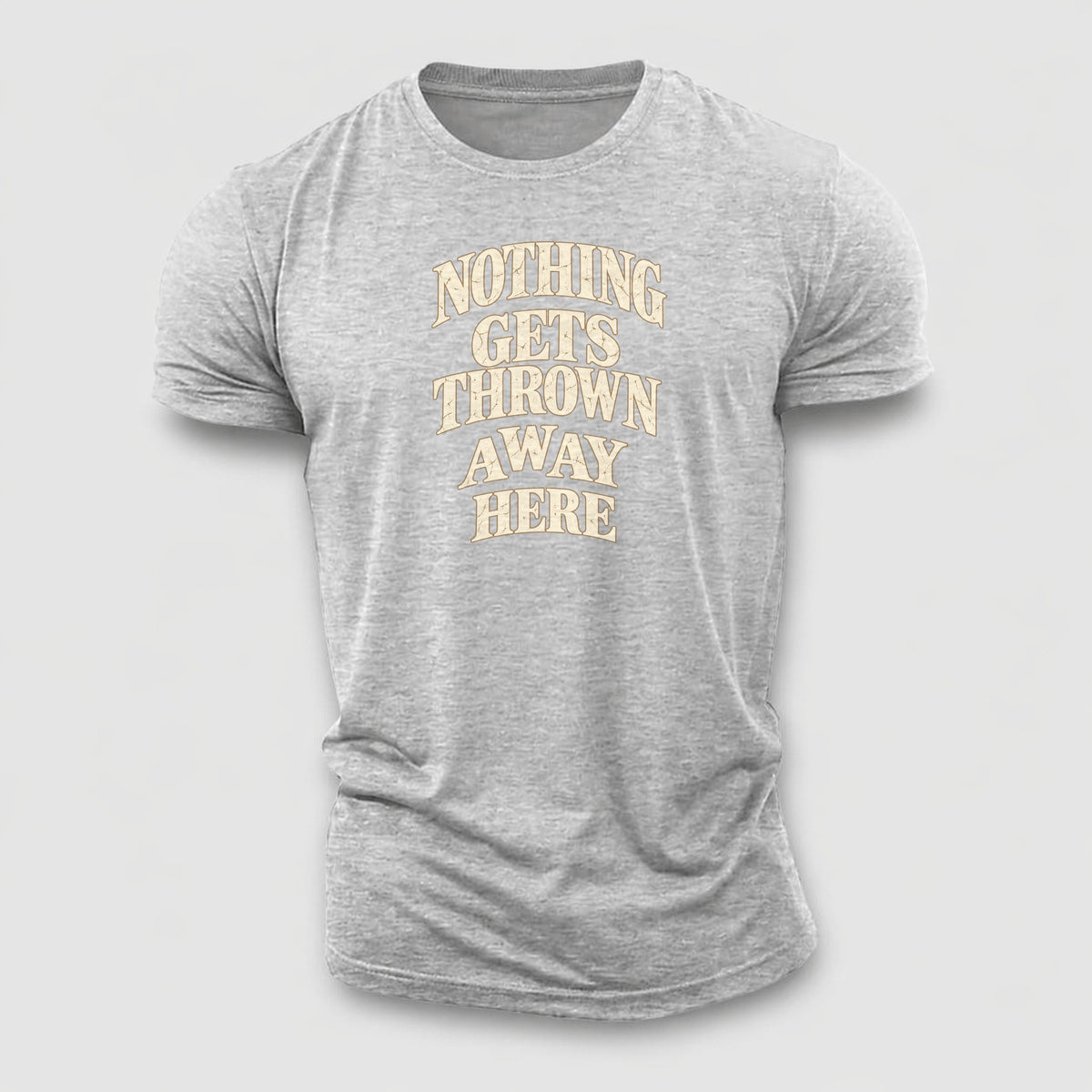 Nothing Gets Thrown Away Here Quiet Statements Cotton T-Shirt – Sport Grey