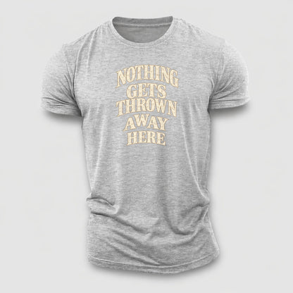 Nothing Gets Thrown Away Here Quiet Statements Cotton T-Shirt – Sport Grey