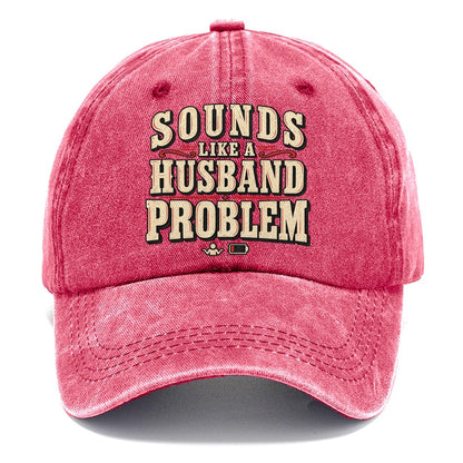 Sounds Like A Husband Problem American Wit Classic Cap – Pomegranate Blush