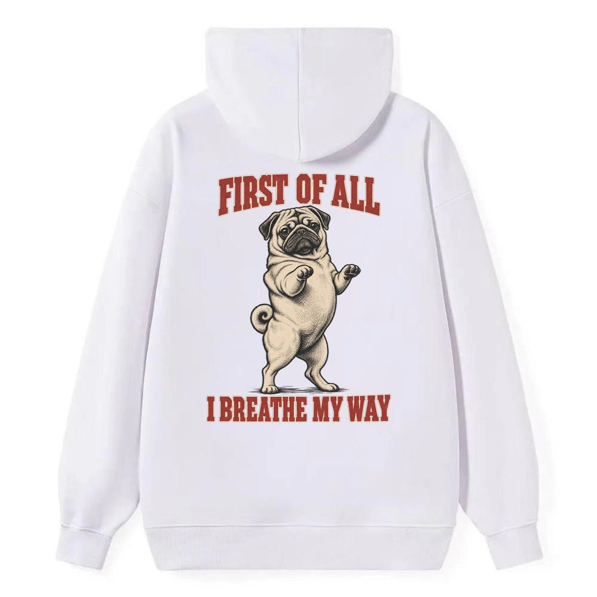 Pug Dog Declarations Classic Pullover Hoodie – White