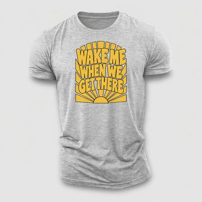 Wake Me When We Get There Sunburst Sayings Cotton T-Shirt – Sport Grey