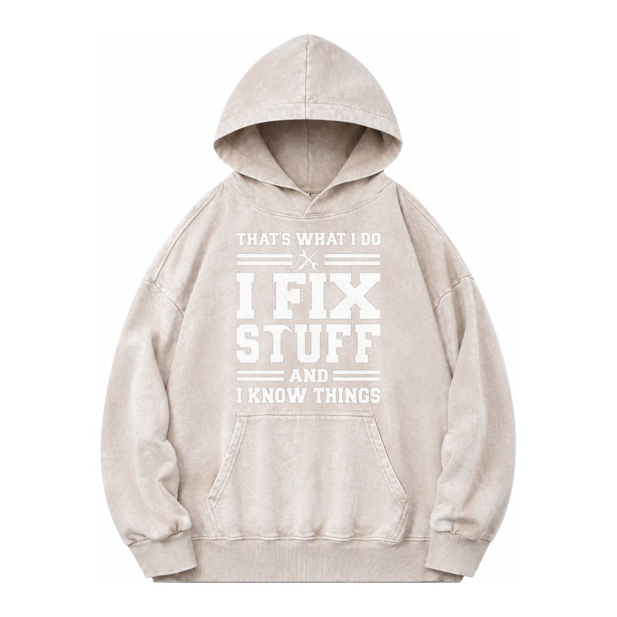 This Is What I Do I Fix Stuff And I Know Things Vintage Washed Hoodie – Off White