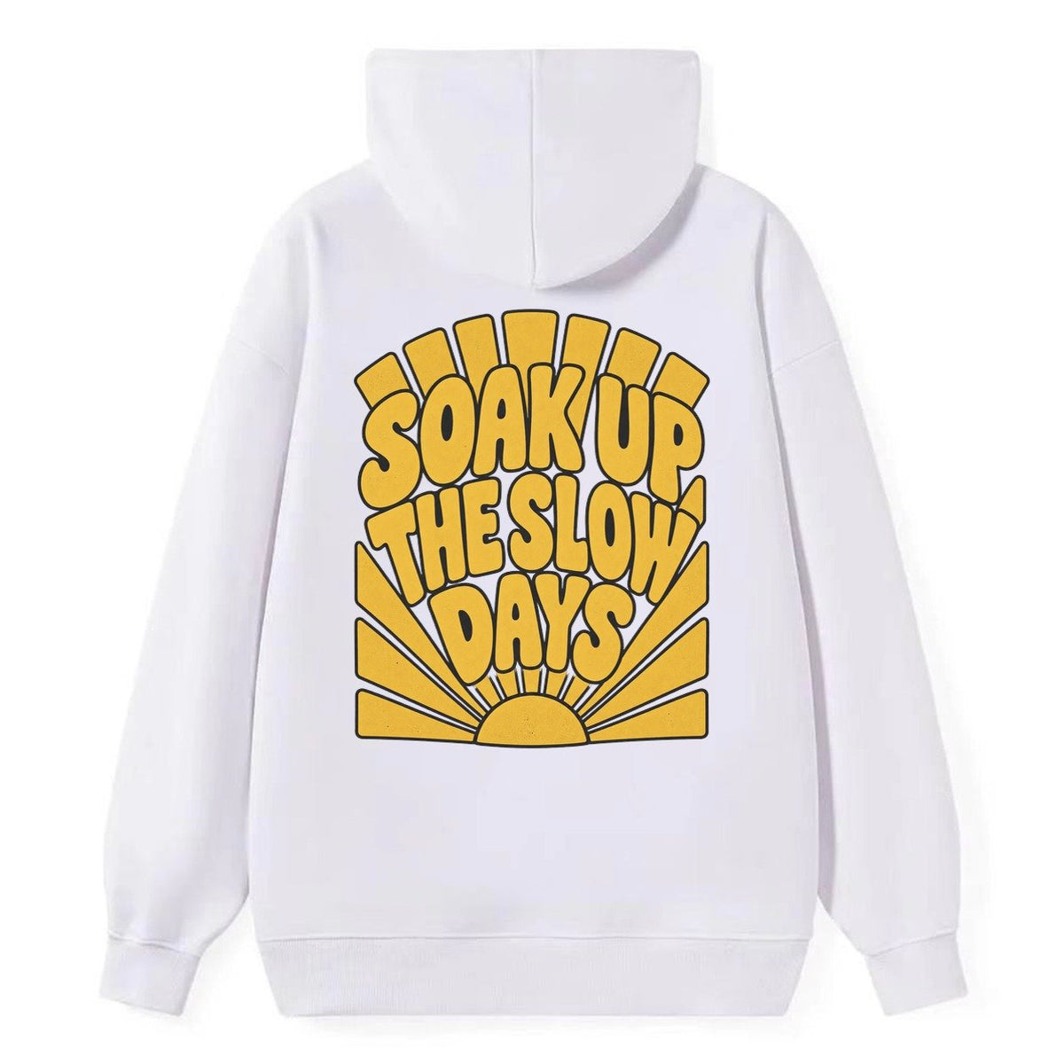 Soak Up The Slow Days Sunburst Sayings Classic Pullover Hoodie – White