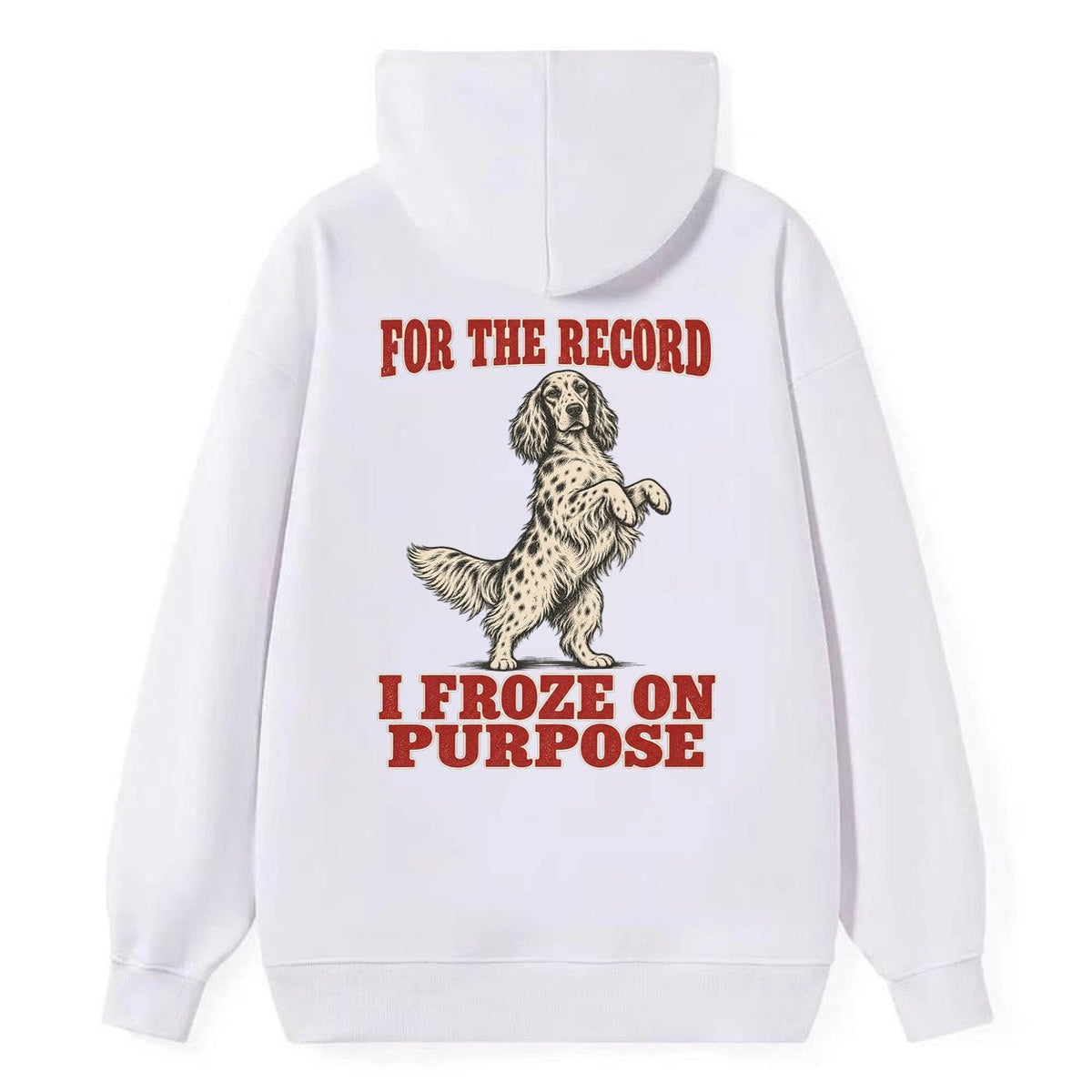 English Setter Dog Declarations Classic Pullover Hoodie – White