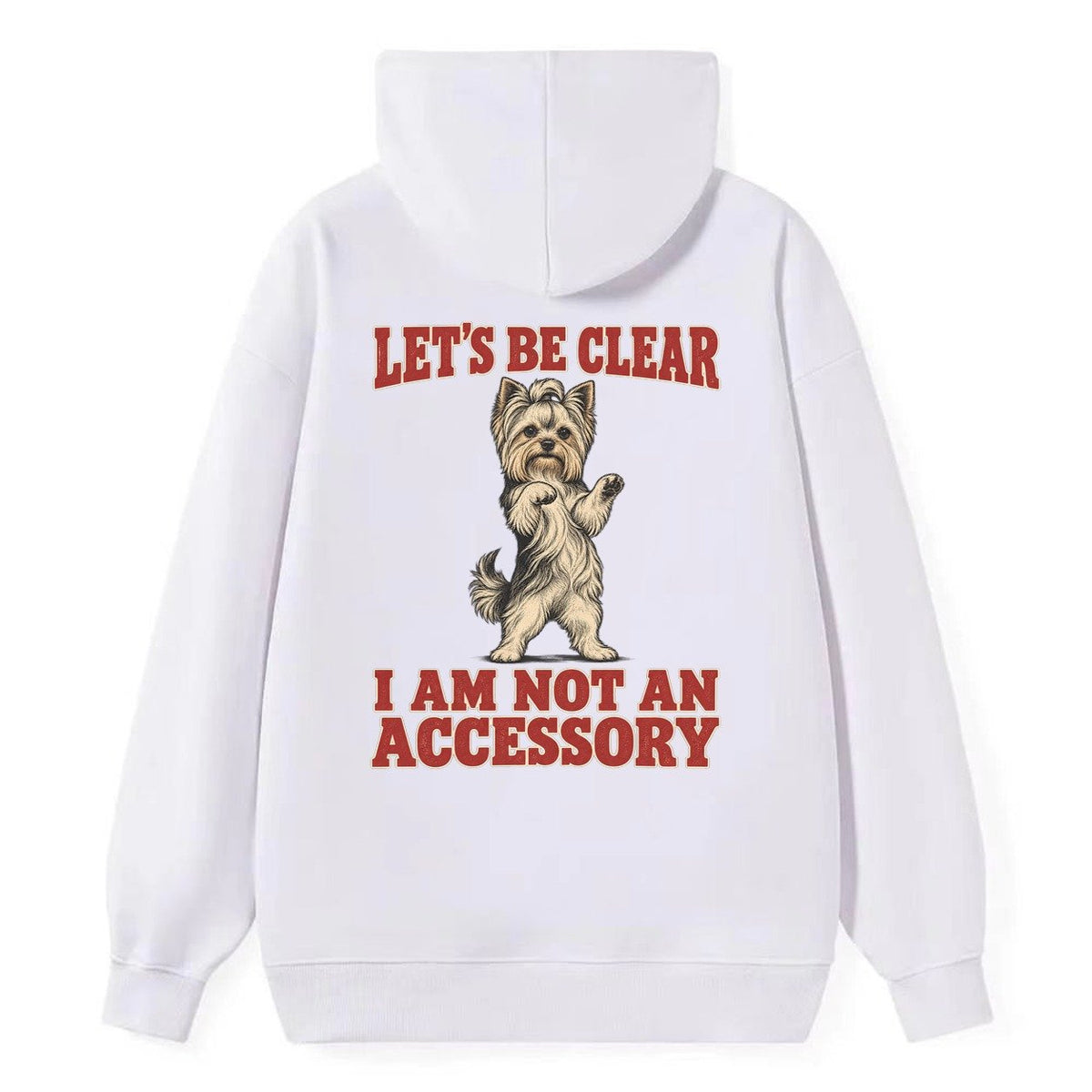 Yorkshire Terrier Dog Declarations Classic Pullover Hoodie – White