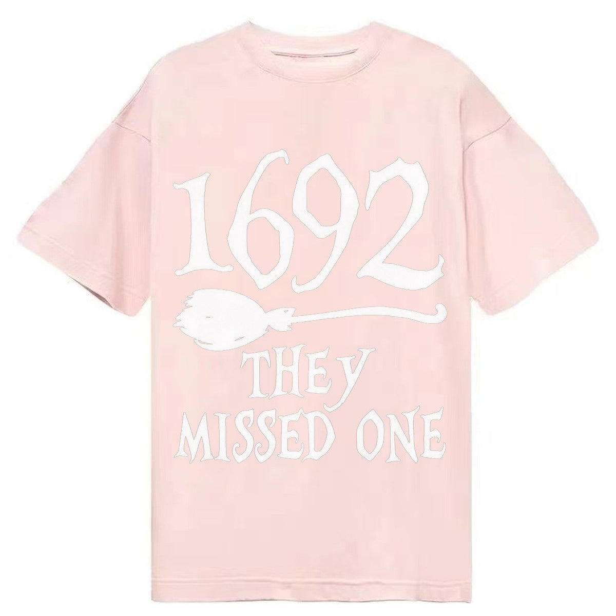 1692 They Missed One Classic T-shirt – Pink