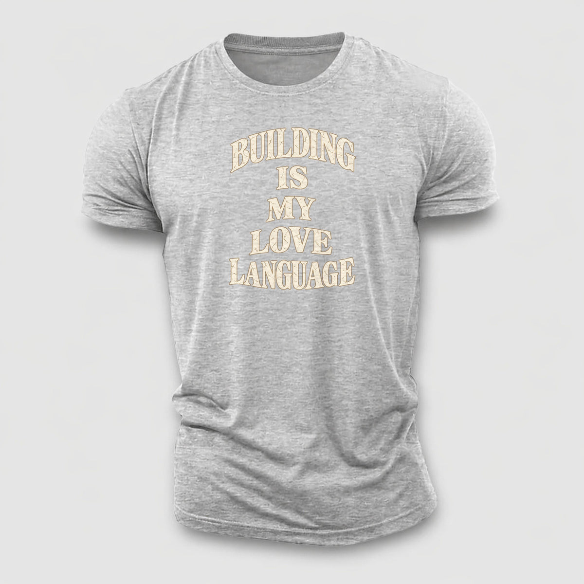 Building Is My Love Language Quiet Statements Cotton T-Shirt – Sport Grey