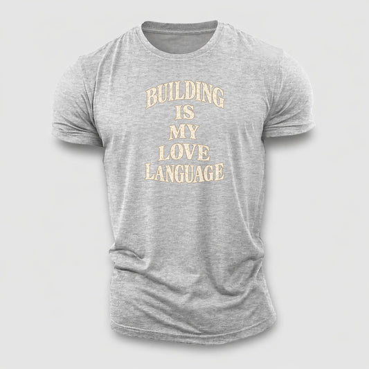 Building Is My Love Language Quiet Statements Cotton T-Shirt – Sport Grey