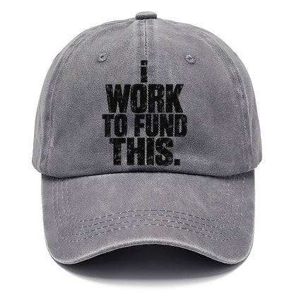 I Work To Fund This Fishing Club Classic Cap – Urban Haze