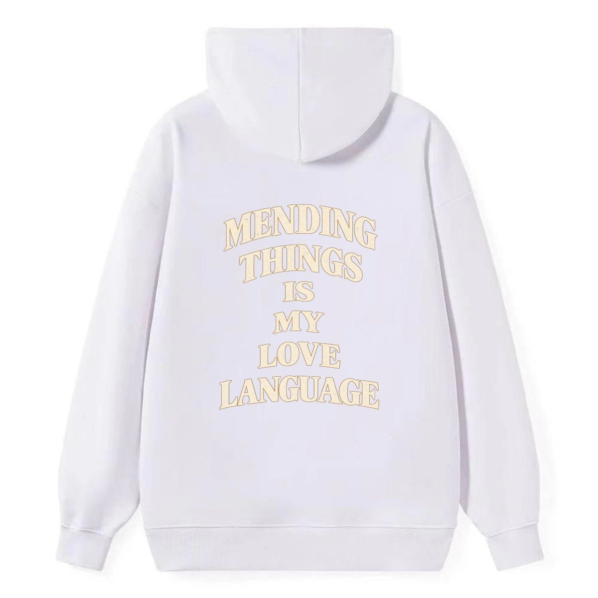 Mending Things Is My Love Language Quiet Statements Classic Pullover Hoodie – White