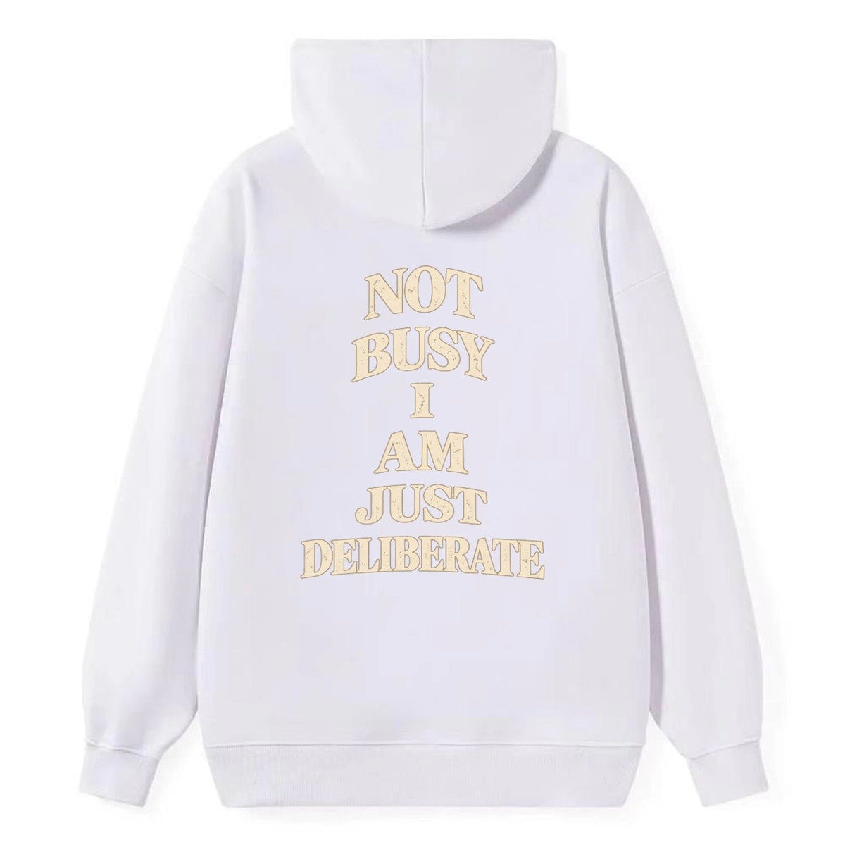 Not Busy I Am Just Deliberate Quiet Statements Classic Pullover Hoodie – White