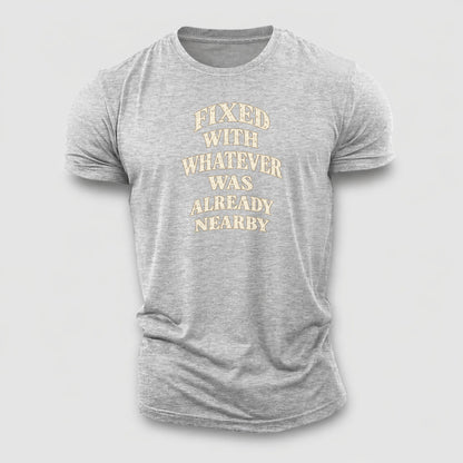 Fixed With Whatever Was Already Nearby Quiet Statements Cotton T-Shirt – Sport Grey