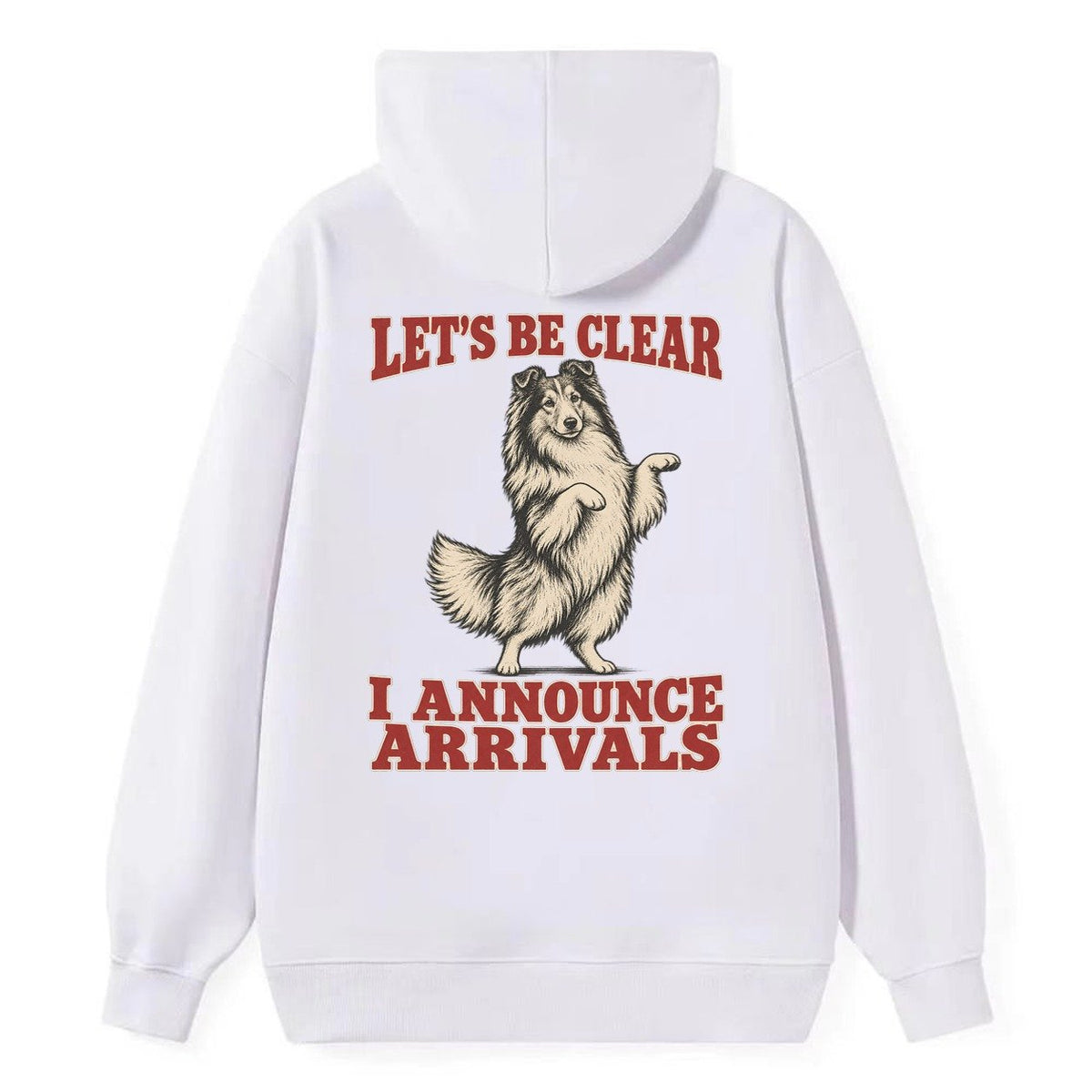 Shetland Sheepdog Dog Declarations Classic Pullover Hoodie – White