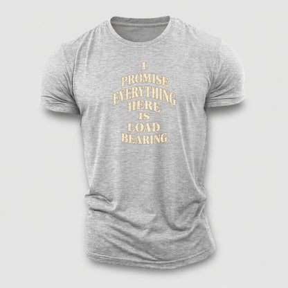 I Promise Everything Here Is Load Bearing Quiet Statements Cotton T-Shirt – Sport Grey