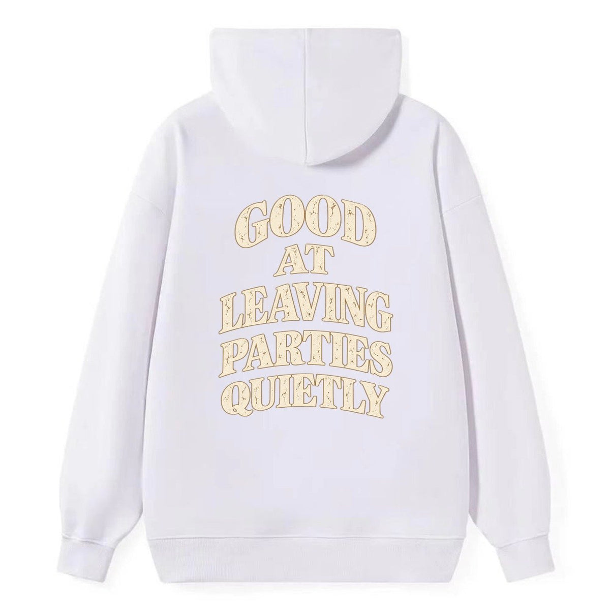 Good At Leaving Parties Quietly Quiet Statements Classic Pullover Hoodie – White