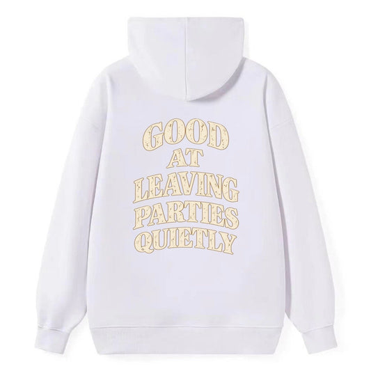 Good At Leaving Parties Quietly Quiet Statements Classic Pullover Hoodie – White