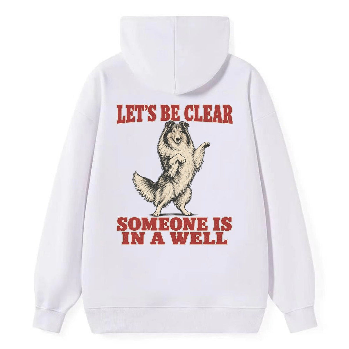Rough Collie Dog Declarations Classic Pullover Hoodie – White