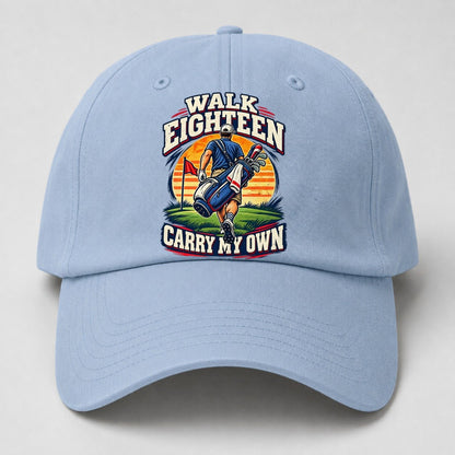 Walk Eighteen Carry My Own Golf Life Baseball Cap – Light Blue