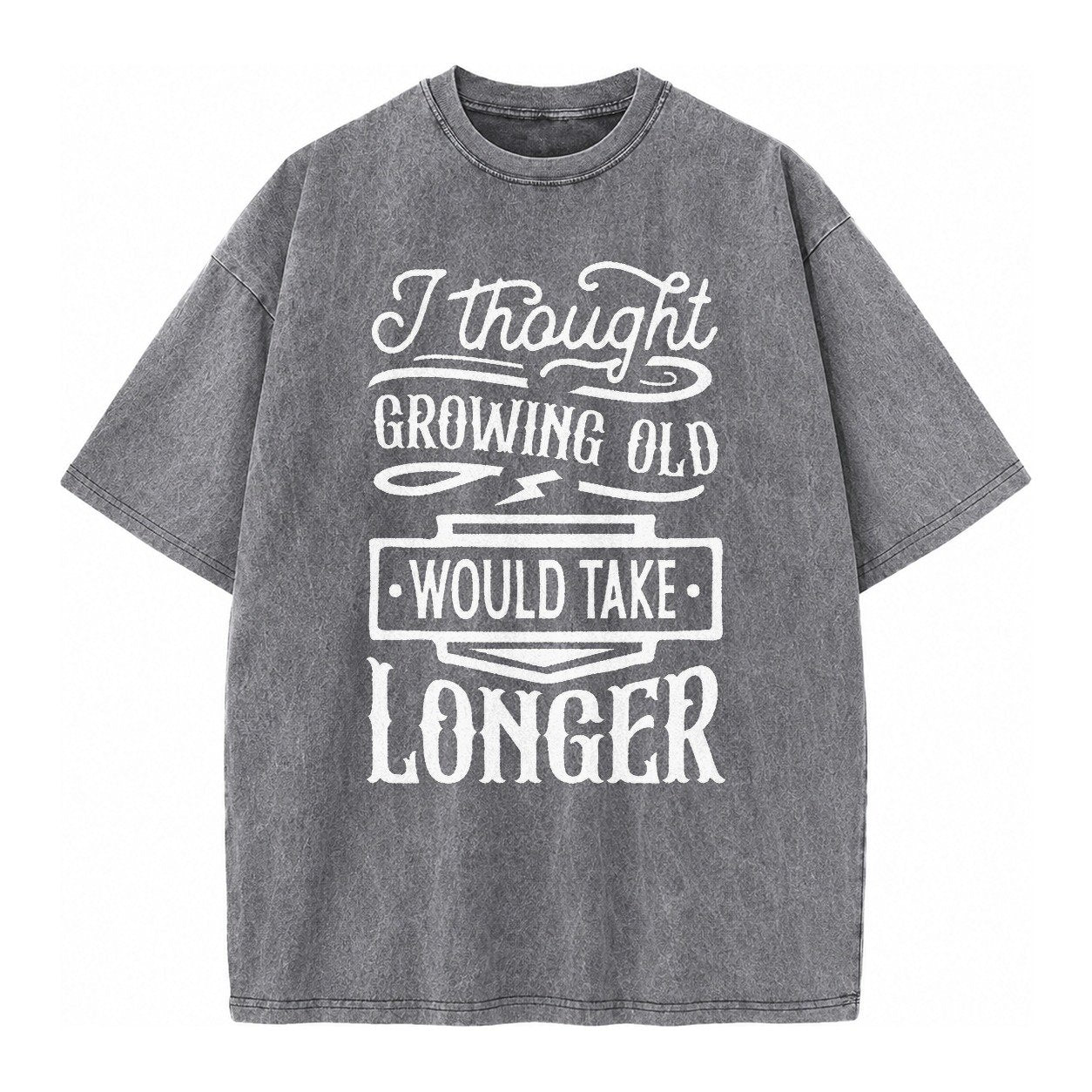 I Thought Growing Old Would Take Longer Vintage T-shirt – Grey