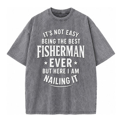 Its Not Easy Being The Best Fisherman Ever But Here I Am Nai Vintage T-shirt – Grey