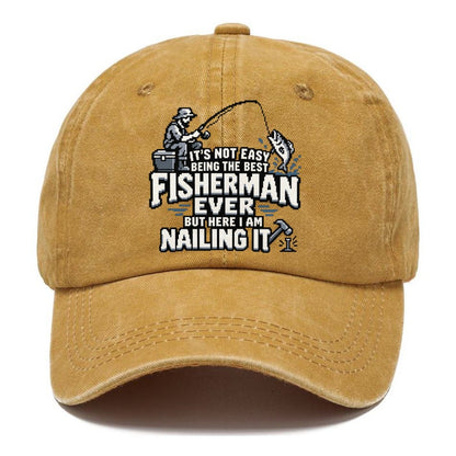 Best Fisherman Ever Nailing It Classic Cap – Golden Harvest