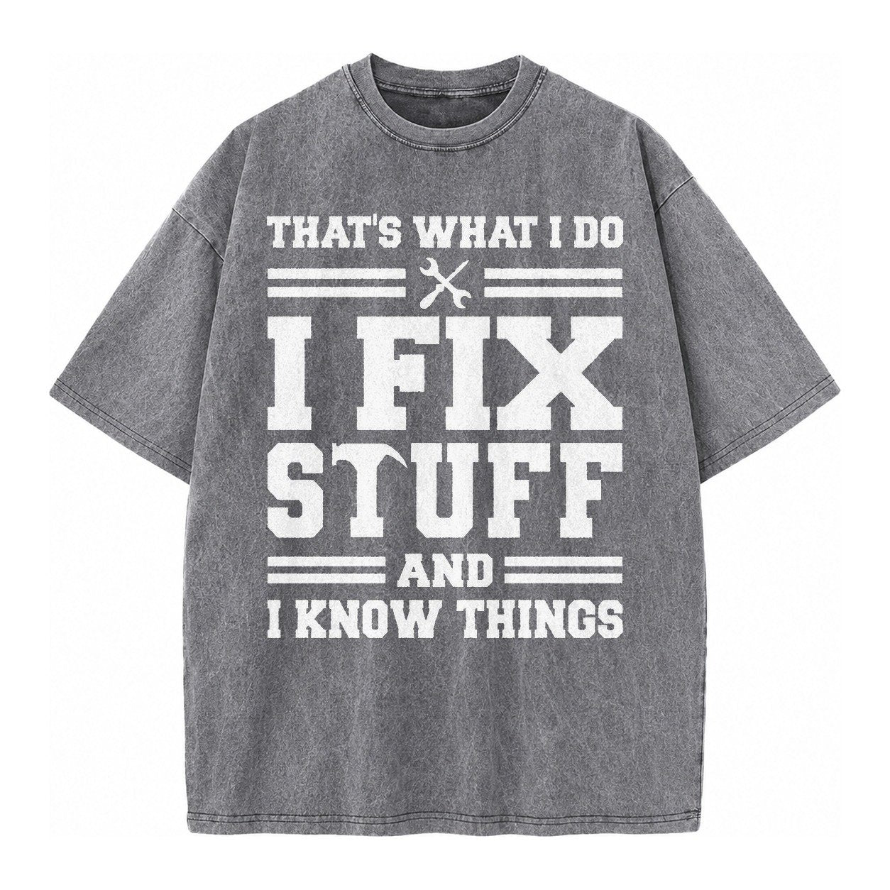This Is What I Do I Fix Stuff And I Know Things Vintage T-shirt – Grey