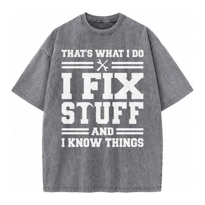 This Is What I Do I Fix Stuff And I Know Things Vintage T-shirt – Grey