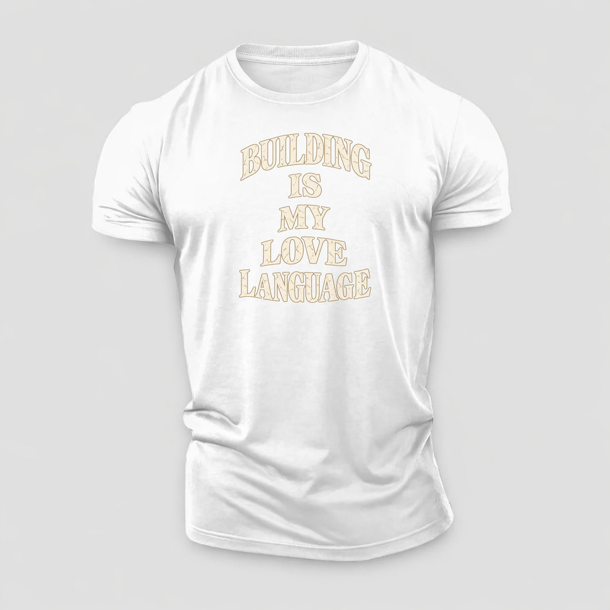 Building Is My Love Language Quiet Statements Cotton T-Shirt – White