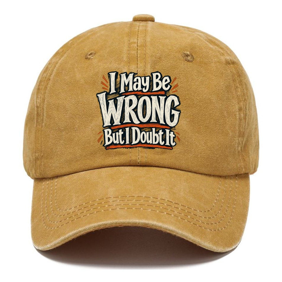 I May Be Wrong But I Doubt It Classic Cap – Golden Harvest