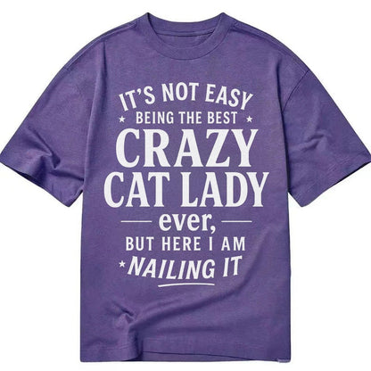 Best Crazy Cat Lady Nailing It 42257d Classic T-shirt – Purple