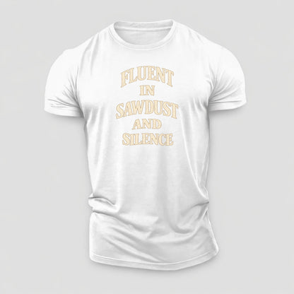Fluent In Sawdust And Silence Quiet Statements Cotton T-Shirt – White